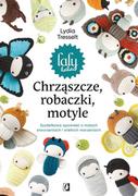 Poradniki hobbystyczne - Chrząszcze, robaczki, motyle: Szydełkowa opowieść o małych stworzeniach i wielkich marzen - miniaturka - grafika 1