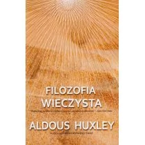 Biblioteka Nowej Ziemi Aldous Huxley Filozofia wieczysta