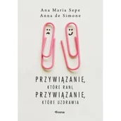 Psychologia - Przywiązanie, które rani, przywiązanie, które uzdrawia - miniaturka - grafika 1