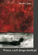 Filozofia i socjologia - Wiara, czyli droga donikąd - miniaturka - grafika 1