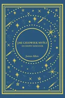 Rozwój osobisty - Jak Człowiek Myśli. Duchowy Dziennik - James Allen - książka - miniaturka - grafika 1