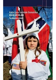 Czarne Ku Klux Klan - Katarzyna Surmiak-Domańska - Książki podróżnicze - miniaturka - grafika 2