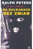 Kryminały - na bałkanach bez zmian ralph peters - miniaturka - grafika 1