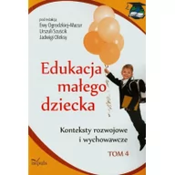 Pedagogika i dydaktyka - Edukacja małego dziecka Tom 4 Konteksty rozwojowe i wychowawcze Oficyna Wydawnicza IMPULS - miniaturka - grafika 1