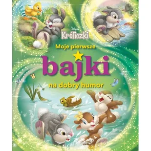 Disney Króliczki. Moje pierwsze bajki na dobry humor - Powieści i opowiadania Disney Króliczki. Moje pierwsze bajki na dobry humor - Powieści i opowiadania - miniaturka - grafika 1