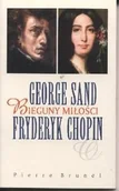 Biografie i autobiografie - George Sand, Fryderyk Chopin. Bieguny Miłości - miniaturka - grafika 1