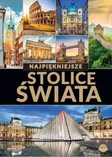 Najpiękniejsze stolice świata - praca zbiorowa - Albumy krajoznawcze - miniaturka - grafika 1