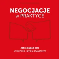 Audiobooki - biznes i ekonomia - Negocjacje w praktyce. Jak osiągać cele w biznesie i życiu prywatnym - miniaturka - grafika 1