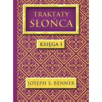 Traktaty Słońca Księga 1 Benner S Joseph - Religia i religioznawstwo - miniaturka - grafika 1