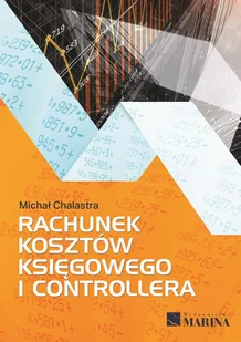 Marina Rachunek kosztów księgowego i controllera Michał Chalastra - Finanse, księgowość, bankowość - miniaturka - grafika 2