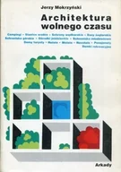 Książki o kulturze i sztuce - Architektura wolnego czasu - miniaturka - grafika 1