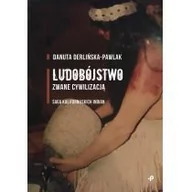 Historia świata - Ludobójstwo Zwane Cywilizacją Saga Kalifornijskich Indian Danuta Derlińska-Pawlak - miniaturka - grafika 1