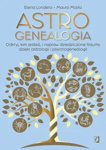 Astrogenealogia. Odkryj, kim jesteś, i napraw dziedziczone traumy dzięki astrologii i psychogenealogii - E-booki - poradniki - miniaturka - grafika 1