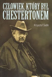 Człowiek który był Chestertonem - Krzysztof Sadło - Pamiętniki, dzienniki, listy - miniaturka - grafika 2