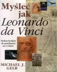 Rebis Myśleć jak Leonardo da Vinci - Gelb Michael J. - Psychologia - miniaturka - grafika 1