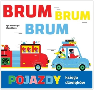 Pojazdy Księga dźwięków brum brum brum! Nowa - Baśnie, bajki, legendy - miniaturka - grafika 2