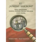 Książki o kulturze i sztuce - Von Borowiecky Ku "Nowemu barokowi". Myśl polityczna K.S. Frycza - miniaturka - grafika 1
