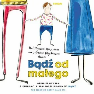 Bądź od małego. Holistyczne spojrzenie na zdrowie psychiczne dzieci - Audiobooki - literatura popularnonaukowa - miniaturka - grafika 1