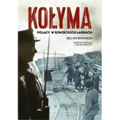Felietony i reportaże - Kołyma. Polacy w sowieckich łagrach - miniaturka - grafika 1