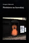Felietony i reportaże - Pieśniarze na Szewskiej - miniaturka - grafika 1