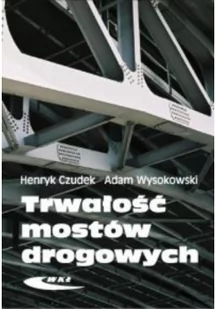 Trwałość mostów drogowych - Czudek Henryk, Wysokowski Adam - Technika - miniaturka - grafika 3