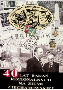 40 Lat Badań Regionalnych Na Ziemi Ciechanowskiej - Historia świata - miniaturka - grafika 1