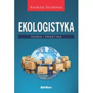 Nauki przyrodnicze - Szymonik Andrzej Ekologistyka. Teoria i praktyka - dostępny od ręki, natychmiastowa wysyłka - miniaturka - grafika 1