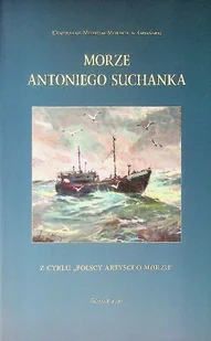 Morze Antoniego Suchanka - Książki o kulturze i sztuce - miniaturka - grafika 1