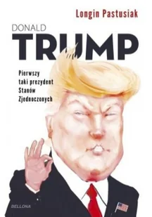 Trump Pierwszy taki prezydent Stanów Zjednoczonych - Biografie i autobiografie - miniaturka - grafika 3