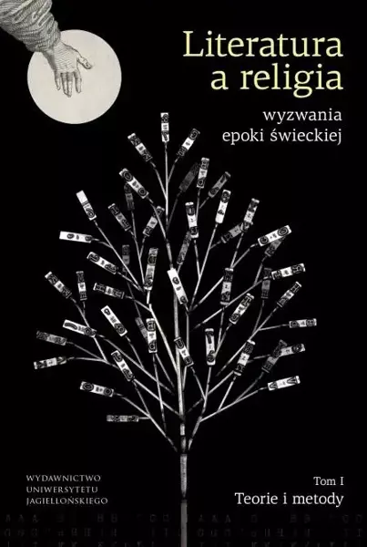 Literatura a religia-wyzwania epoki świeckiej T.1 - Łukasz Tischner, Tomasz Garbol