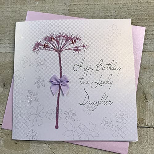 WHITE COTTON CARDS białe bawełniane kartki ręcznie robione kartki urodzinowe 'Happy Birthday to A Lovely Daughter mniszek lekarski, biały, BD62 BD62