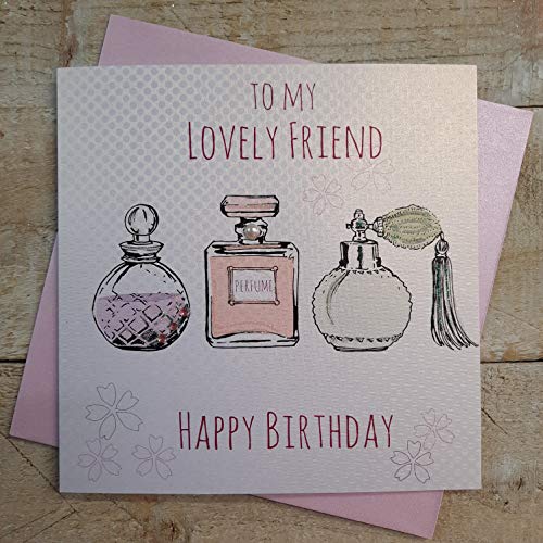 WHITE COTTON CARDS Białe bawełniane kartki E4a-F 'Perfumes To My Lovely Friend Happy Birthday' Ręcznie robiona kartka urodzinowa E4a-F