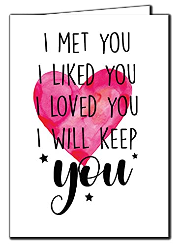 Zabawna kartka rocznicowa Walentynki miłość mąż żona partner - 'I met You, I Liked You, I Loved You, I Will Keep You A32