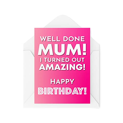 Tongue in Peach Śmieszne kartki urodzinowe dla mamy, kartki urodzinowe dla matki, kartka okolicznościowa Her, Well Done Mum I Turned Out Amazing, Comey Humour Dowcip, CBH141 TIP_CARD_CBH141