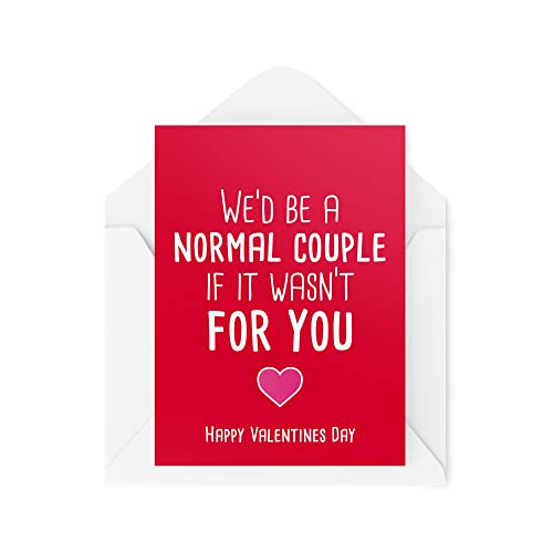 Tongue in Peach Śmieszne kartki walentynkowe, 'We Would Be A Normal Couple If It Wasn't for You', karta walentynkowa dla niego, komedia humor żart banter CBH356 TIP_CARD_CBH356