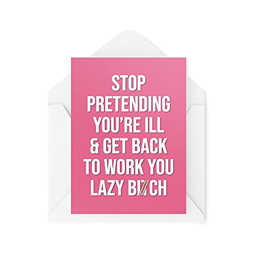 Tongue in Peach Zabawne kartki 'Get Well Sympathy Card Stop Pretending You're Ill & Get Back To Work for Her Office Banter Sweary Colleague CBH544 TIP_CARDS_CBH544
