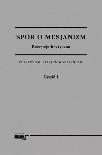 Fundacja Augusta hr. Cieszkowskiego Spór o mesjanizm 1-2 tomy