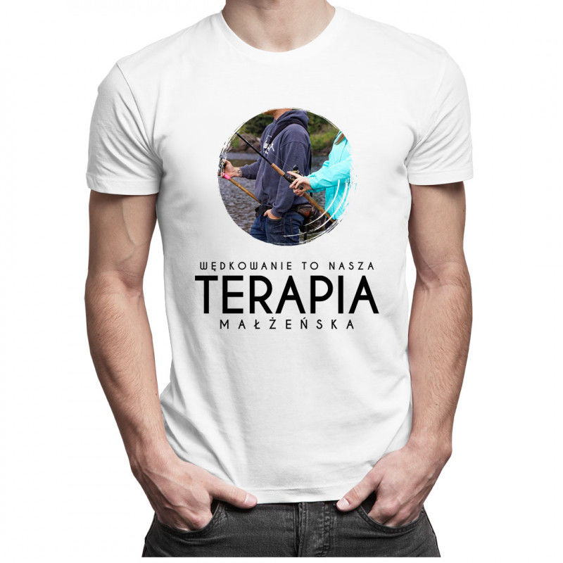 Wędkowanie to nasza terapia małżeńska - męska koszulka z nadrukiem 6798