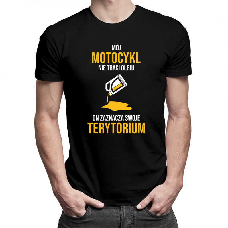 Mój motocykl nie traci oleju on zaznacza swoje terytorium - męska koszulka z nadrukiem 9489