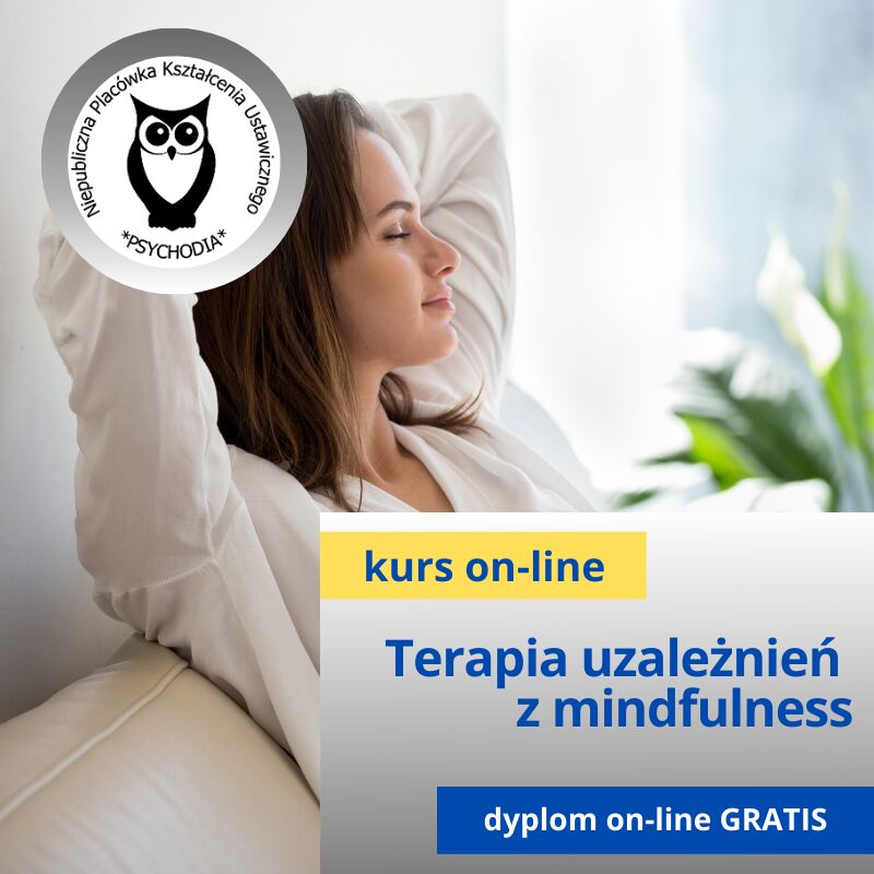 Podstawy terapii uzależnień z elementami mindfulness  treningu uważności kurs online