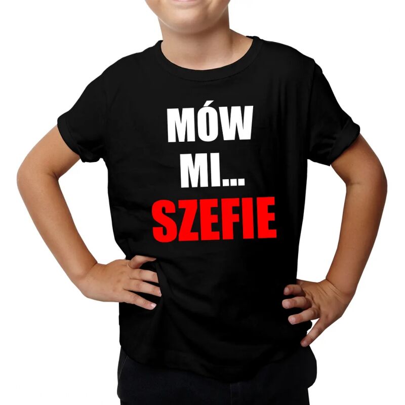 Mów mi szefie - dziecięca koszulka z nadrukiem