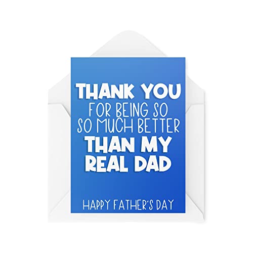 Śmieszne kartki na Dzień Ojca | Przyrodni Tata kartka 'Thank You For Being Better Than My Real Dad' | dla niego dziękuję przyrodni córki syna | CBH986