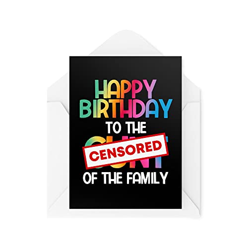 Śmieszne kartki urodzinowe | 'Happy Birthday To The C*nt Of The Family' | Banter Brother Siostra Wujek Sweary Joke Prezent Dark Humor Lol | CBH968