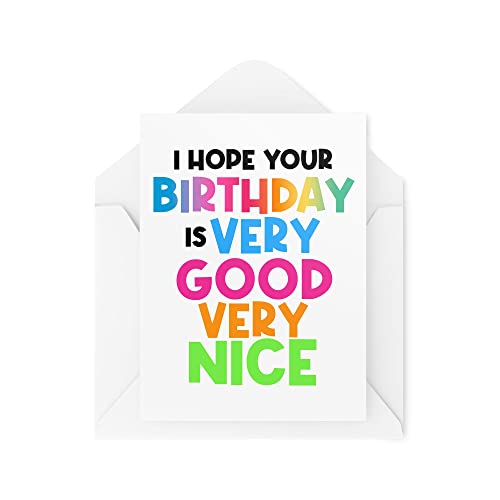 Śmieszne kartki urodzinowe | 'Hope Your Birthday Is Very Good Very Nice Card' | Banter Jokes Mem Tenerife Mate Best Friend Dowcip Świętuj | CBH961