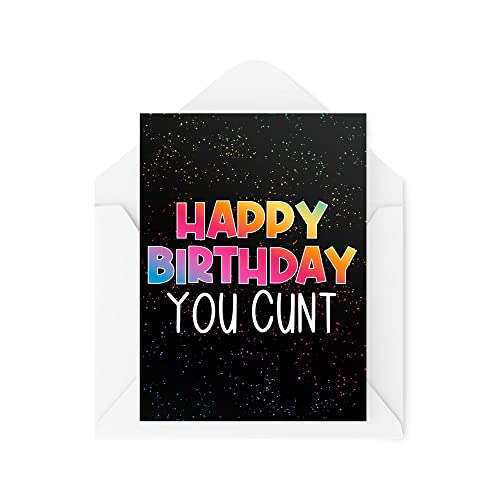 Śmieszne kartki | 'Happy Birthday You C*nt' kartka | Banter Sweary Swear Words insult żart ciemny humor najlepszy przyjaciel współpracownik praca | CBH949