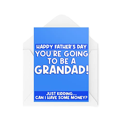 Śmieszne kartki na Dzień Ojca | 'You're Going To Be A Grandad Just Kidding' kartka dla niego banter Can I Have some Money Joke Dad | CBH982