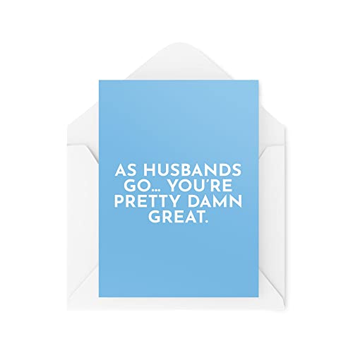 Śmieszne kartki rocznicowe | 'As Husbands Go You're Pretty Damn' świetna kartka | banter pary żony urodziny walentynki miłość małżeństwo | CBH1142