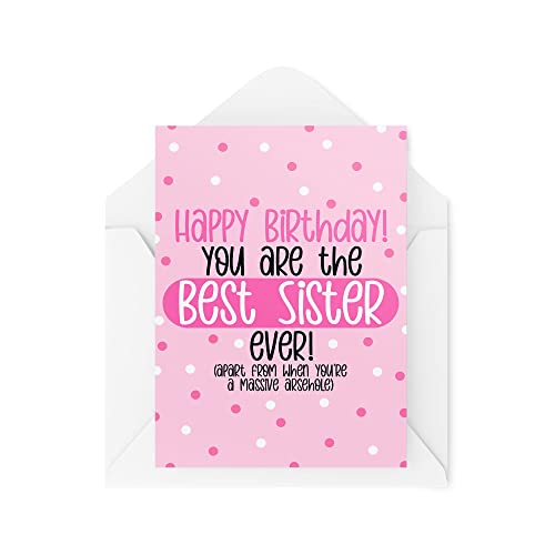 Śmieszne kartki urodzinowe | 'You Are The Best Sister Ever' kartka 'When You're Not A Massive Ars*hole' | dla niej rodzeństwa banter insult żart | CBH1025