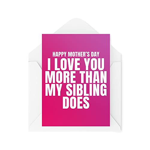 Śmieszne kartki na Dzień Matki | 'For Her Parent Love Mummy' banter Mum | Love You More Than My Sibling' | Syn Córka uroczy cytat | CBH894