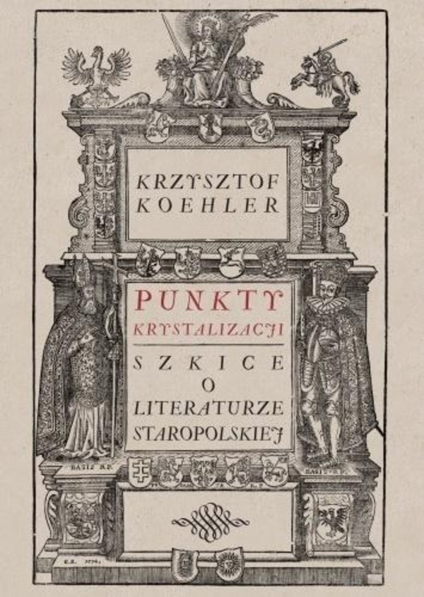 KSIĘGARNIA AKADEMICKA Punkty krystalizacji. Szkice o literaturze... - Krzysztof Koehler